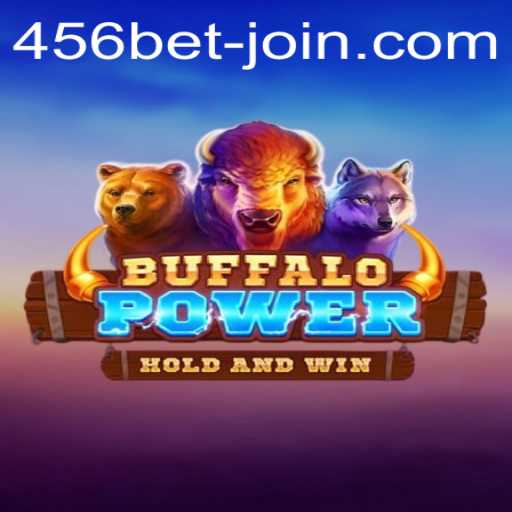 Buffalo Power: A Deep Dive into the Game with 456bet