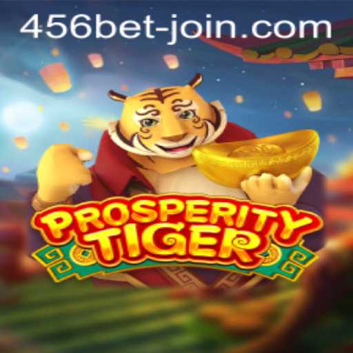 Exploring the Dynamics of ProsperityTiger: A Comprehensive Overview on 456bet